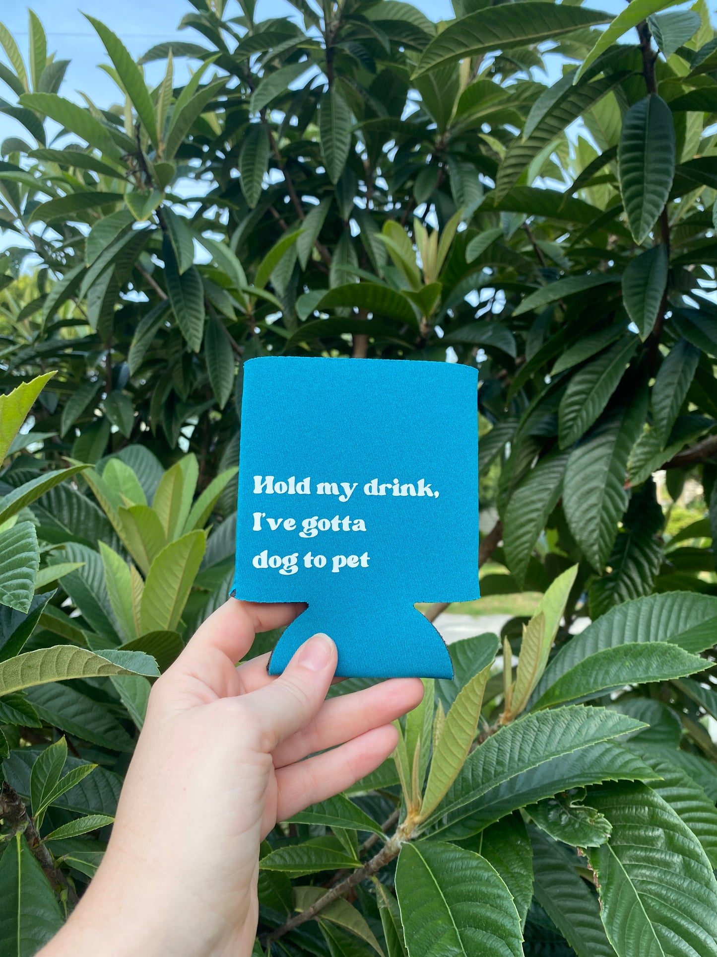 Hold My Drink, I've Gotta Dog to Pet, Can Koozie