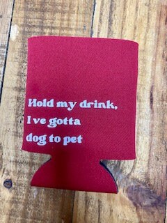 Dog Themed Can Koozie-Hold My Drink, I've Gotta Dog to Pet--Dog Koozie-Dog Can Cooler-Cozie-Dog Mom Gift-Dog Gift- Unique Gift For Pet Lover