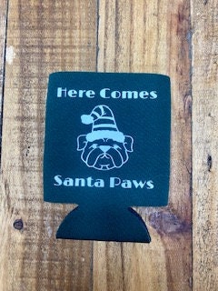 Christmas Dog Themed Can Koozie-Here Comes Santa Paws-Dog Koozie-Dog Can Cooler-Cozie-Dog Mom Gift-Dog Gift- Unique Gift For Pet Lover